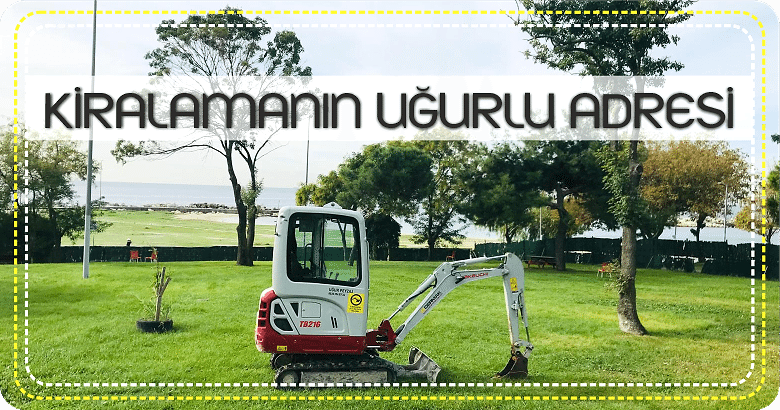 Uğur Kiralık Mini İş Makineleri - Avcılar İstanbul